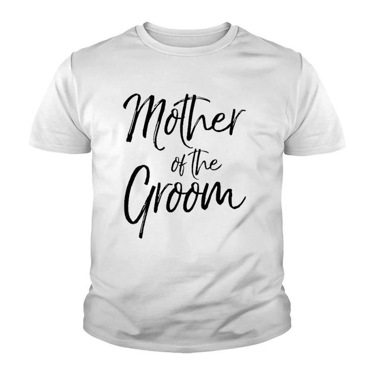 Wedding Bridal Party Gifts For Mom Cute Mother Of The Groom Youth T-shirt