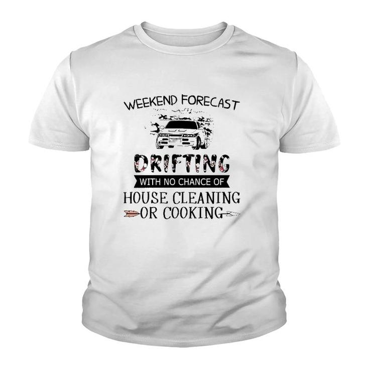 Weekend Forecast Drifting With No Chance Of House Cleaning Or Cooking Youth T-shirt