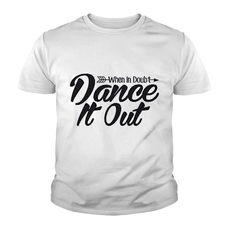 When In Doubt Dance It Out Dance Mom Youth T-shirt