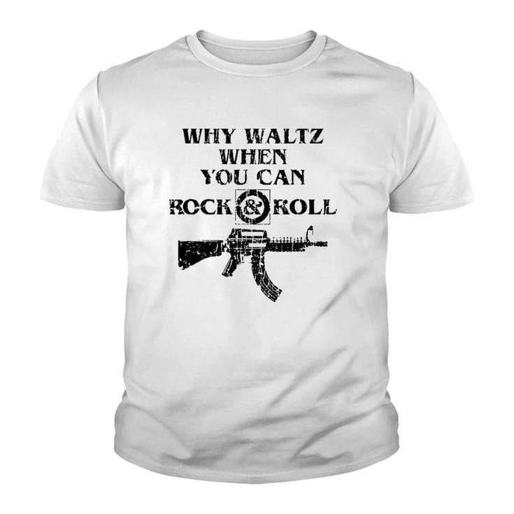 Why Waltz When You Can Rock And Roll Youth T-shirt