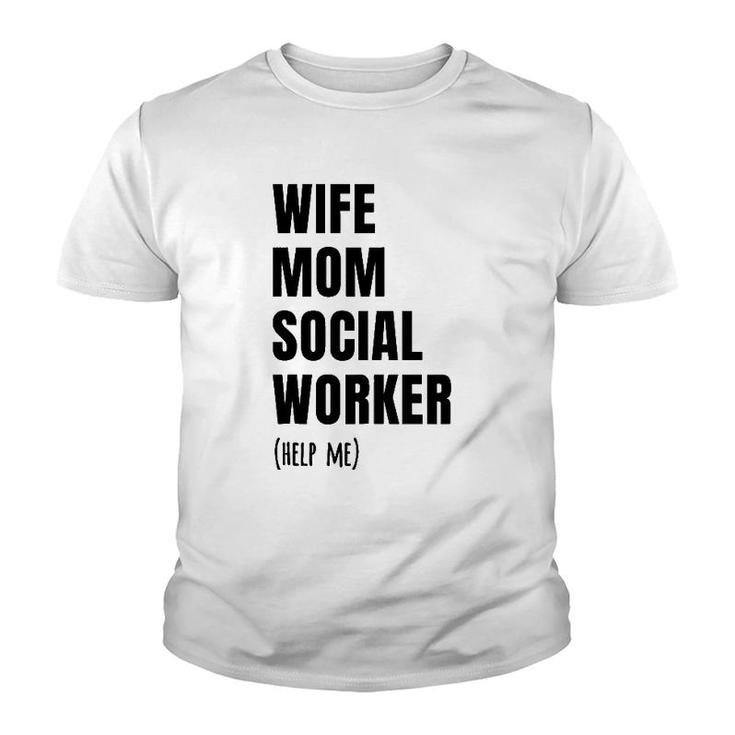 Wife Mom Social Worker, Funny Social Worker Youth T-shirt