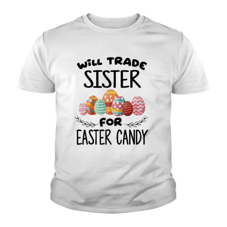 Will Trade Sister For Easter Candy Funny Egg Bunny Day  Youth T-shirt