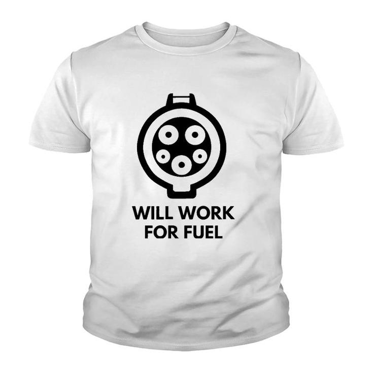 Will Work For Fuel - J1772 Ev Electric Car Charging Youth T-shirt