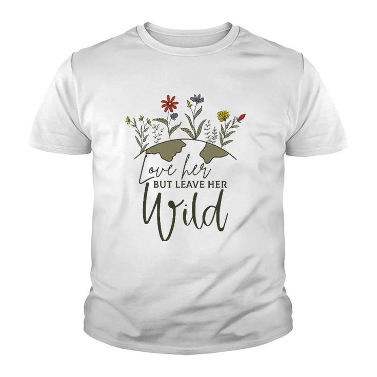 Women Love Her But Leave Her Wild Nature Lovers Youth T-shirt