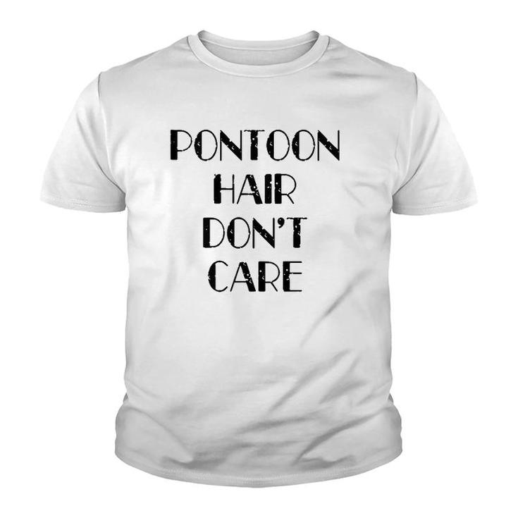 Womens Funny Pontoon Hair Don't Care Cute Lake House Boat Gift  Youth T-shirt
