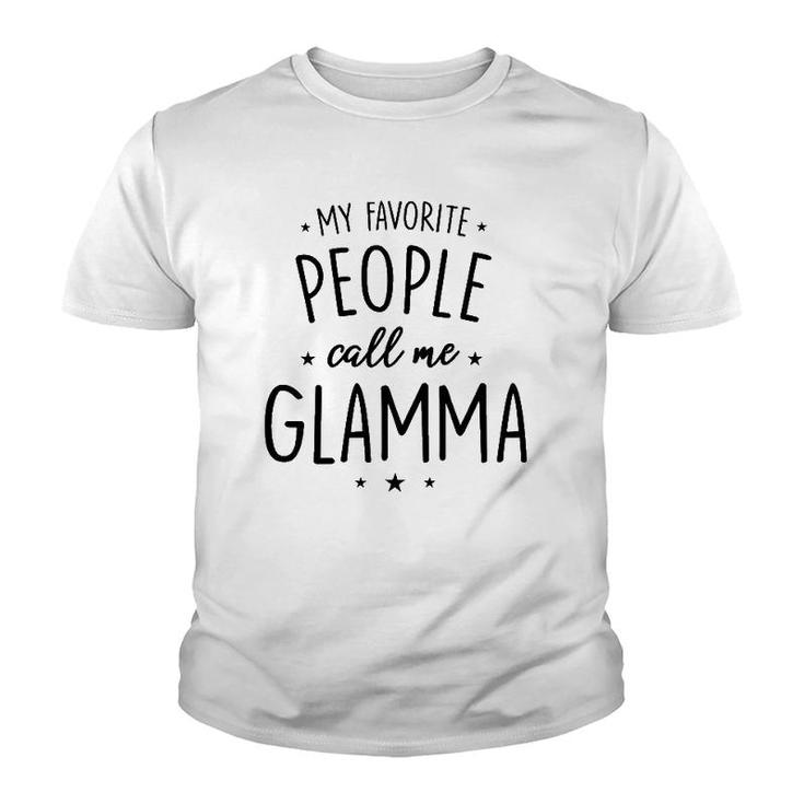 Womens Glamma Gift My Favorite People Call Me Glamma Youth T-shirt
