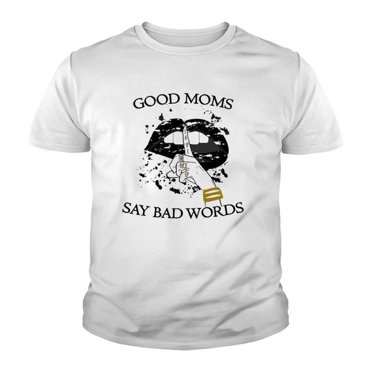 Womens Good Moms Say Bad Words Sexy Bite Lip Shut Up Mothers Day An Youth T-shirt