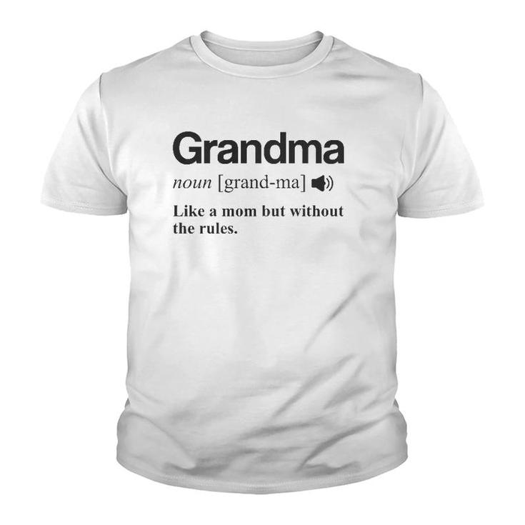 Womens Grandma  Gift Like A Mom But Without The Rules  Youth T-shirt