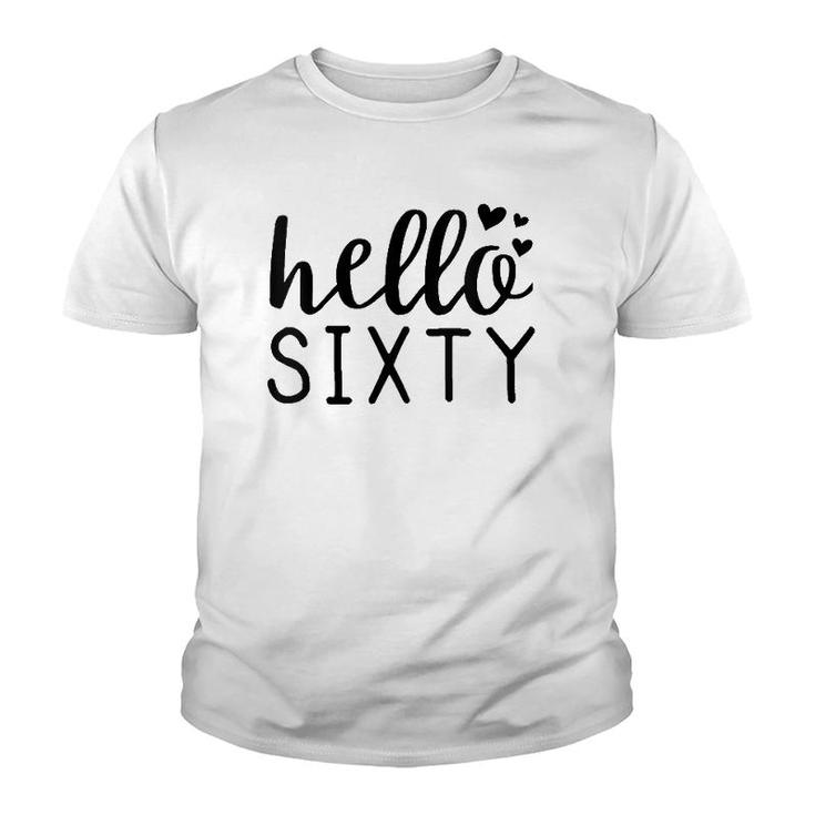 Womens Hello Sixty Years Old Sixtieth Birthday Gift  Youth T-shirt