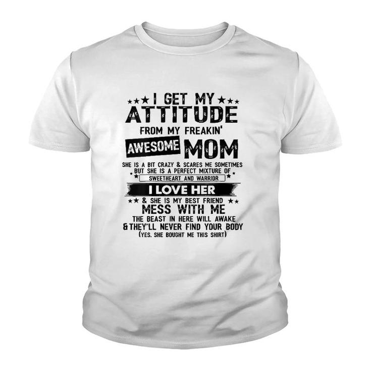 Womens I Get My Attitude From My Freaking Awesome Mom Gifts Youth T-shirt