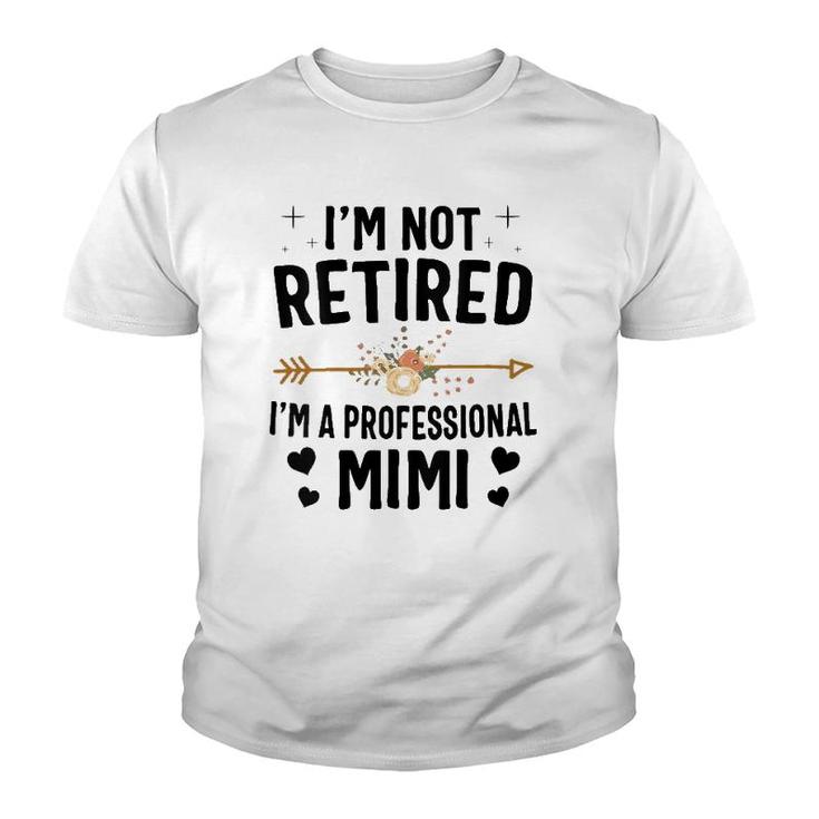 Womens I'm Not Retired I'm A Professional Mimi Mothers Day V-Neck Youth T-shirt