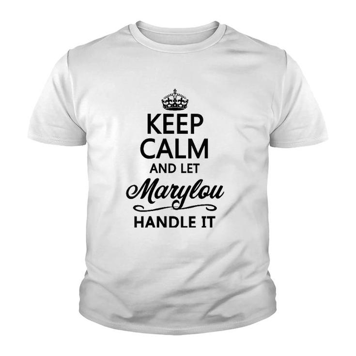 Womens Keep Calm And Let Marylou Handle It Funny Name Gift  Youth T-shirt