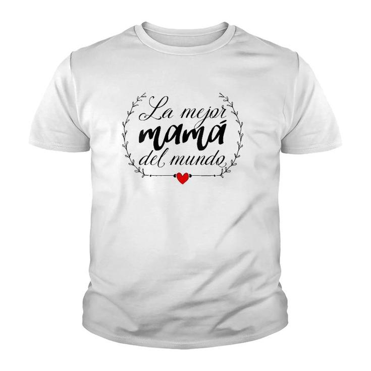 Womens La Mejor Mama Del Mundo Heart Spanish Mami Mom Madre Mother V-Neck Youth T-shirt