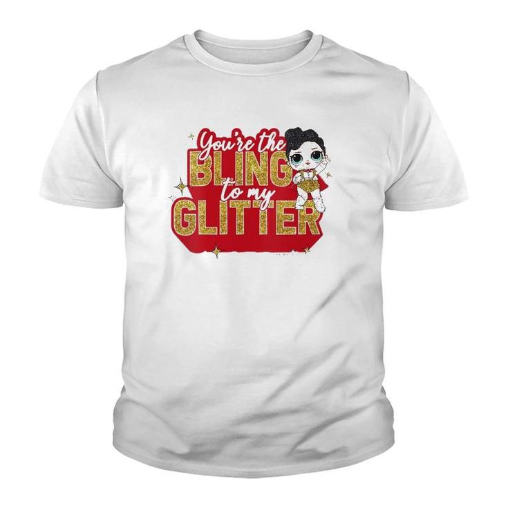 Womens Lol Surprise You're The Bling To My Glitter  Youth T-shirt