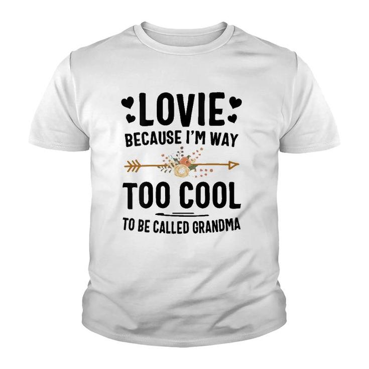 Womens Lovie Because I'm Way Too Cool To Be Called Grandma Youth T-shirt