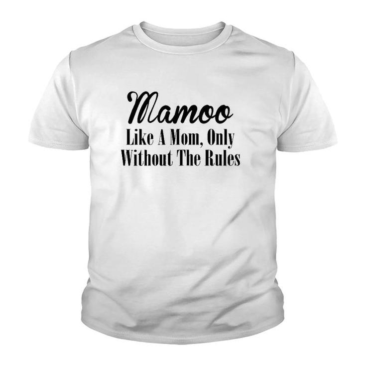 Womens Mamoo Gift Like A Mom Only Without The Rules Youth T-shirt