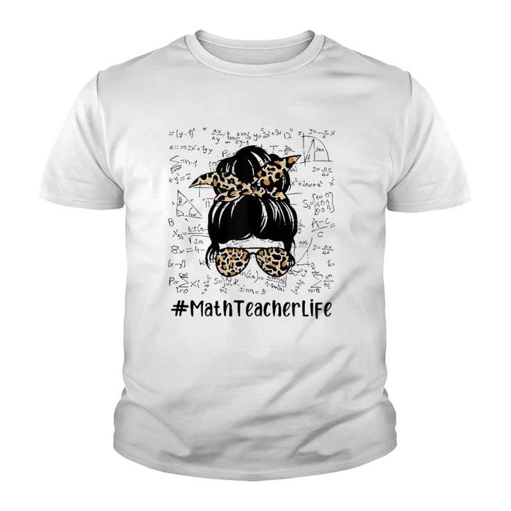 Womens Math Teacher Life Messy Bun Leopard Math Teacher Youth T-shirt