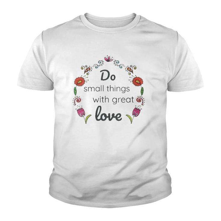Womens Mother Teresa Saint Quote Do Small Things With Love Floral Youth T-shirt
