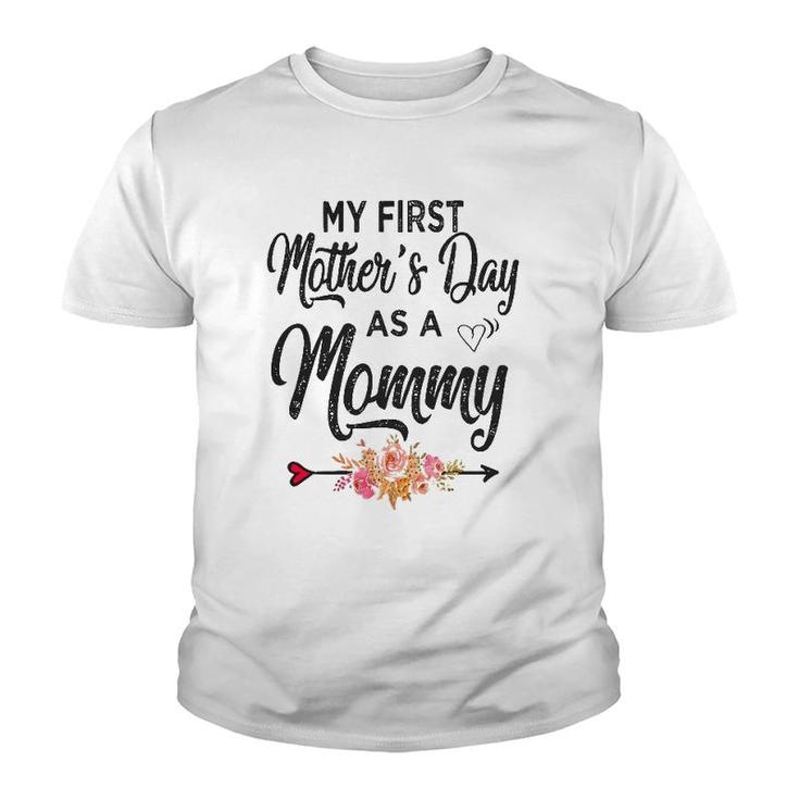 Womens My First Mother's Day As A Mommy Mothers Day 2021 New Mom Youth T-shirt