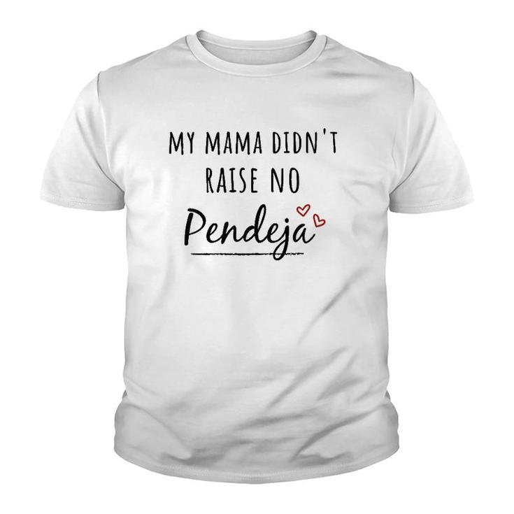 Womens My Mama Didn't Raise No Pendeja Youth T-shirt