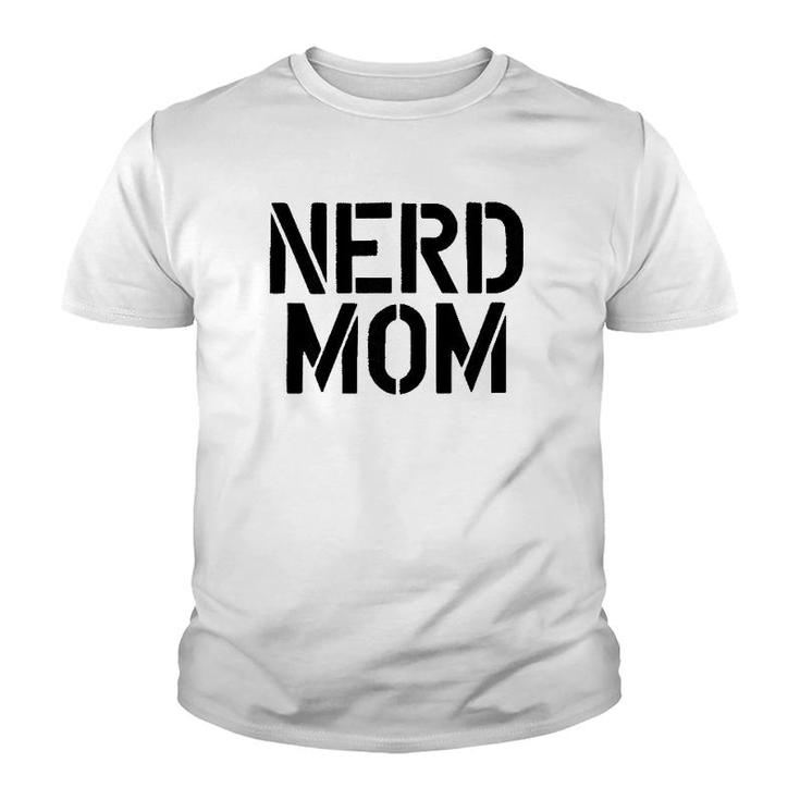 Womens Nerd Mom Nerd Gift Youth T-shirt