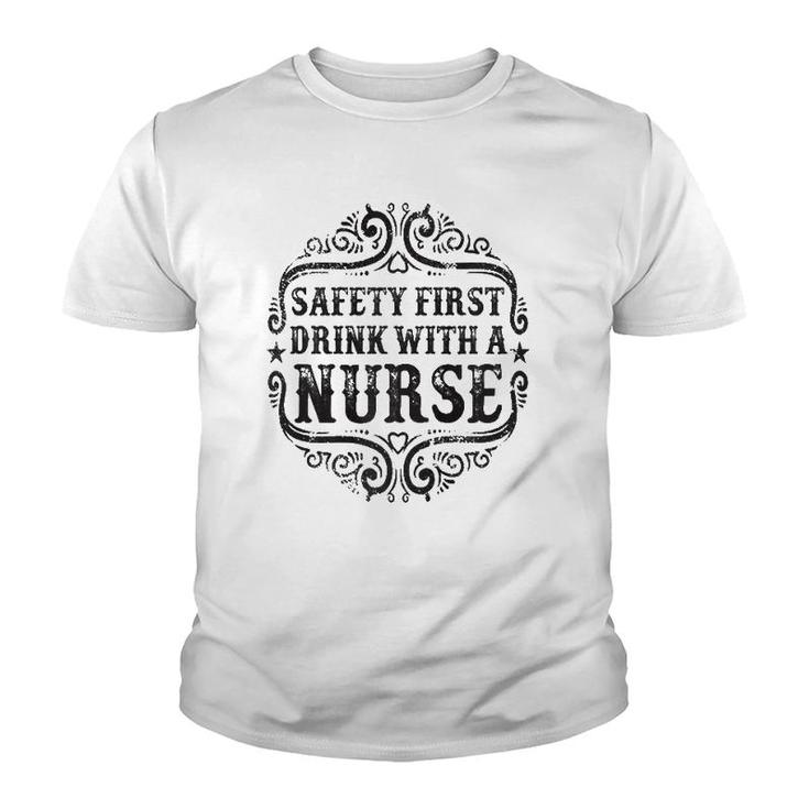Womens Safety First Drink With A Nurse Youth T-shirt