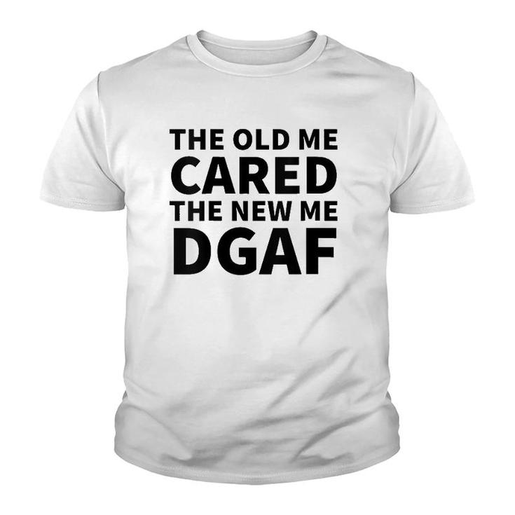 Womens The Old Me Cared The New Me Dgaf Youth T-shirt