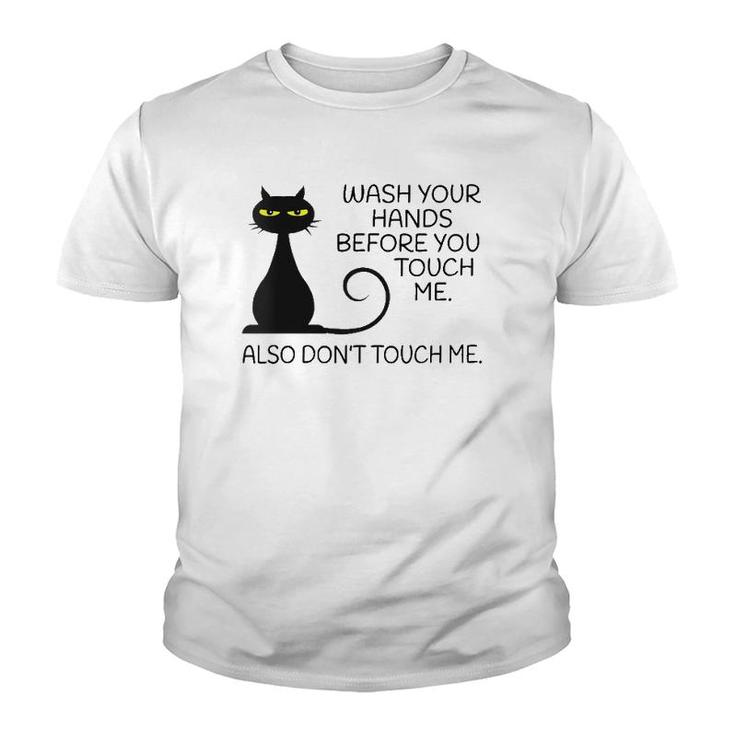 Womens Wash Your Hands Before You Touch Me Also Don't Touch Me Cat Youth T-shirt