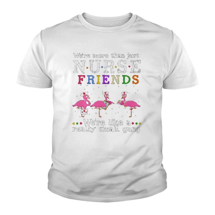 Womens We&39Re More Than Just Nurse Friends Youth T-shirt