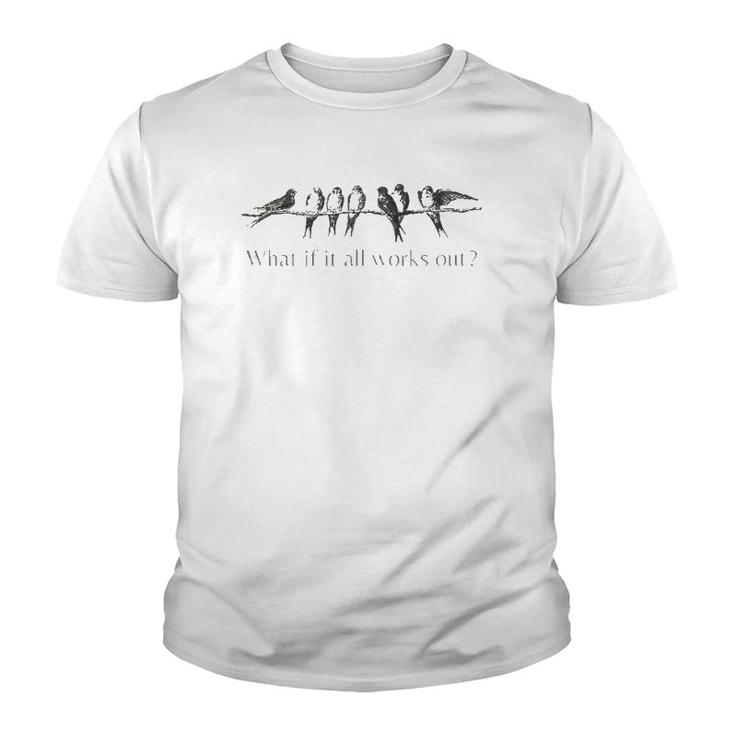 Womens What If It All Works Out 7 Birds On An Branch Youth T-shirt