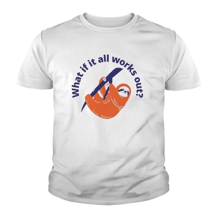 Womens What If It All Works Out Sloth Youth T-shirt