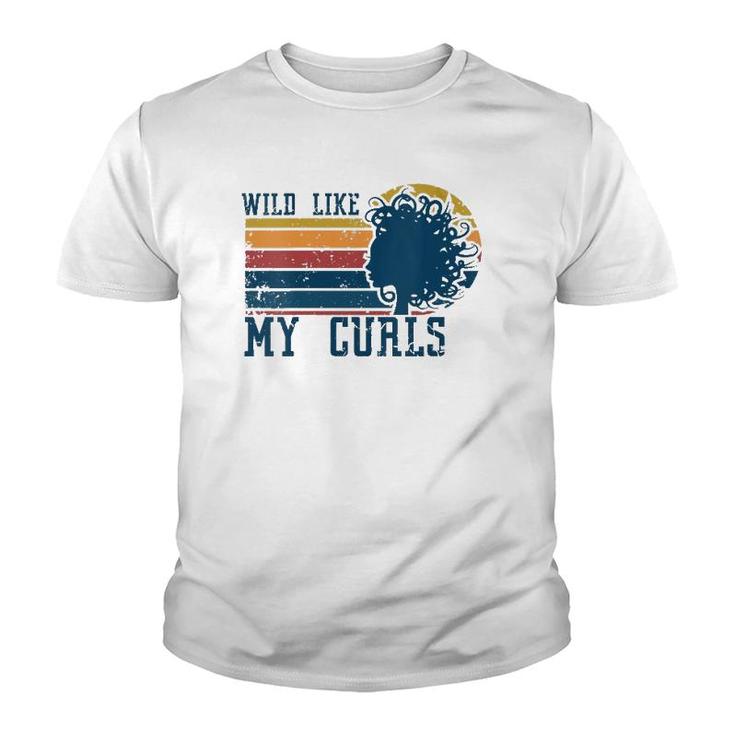 Womens Wild Like My Curls Curly Haired Funny Retro Vintage Youth T-shirt
