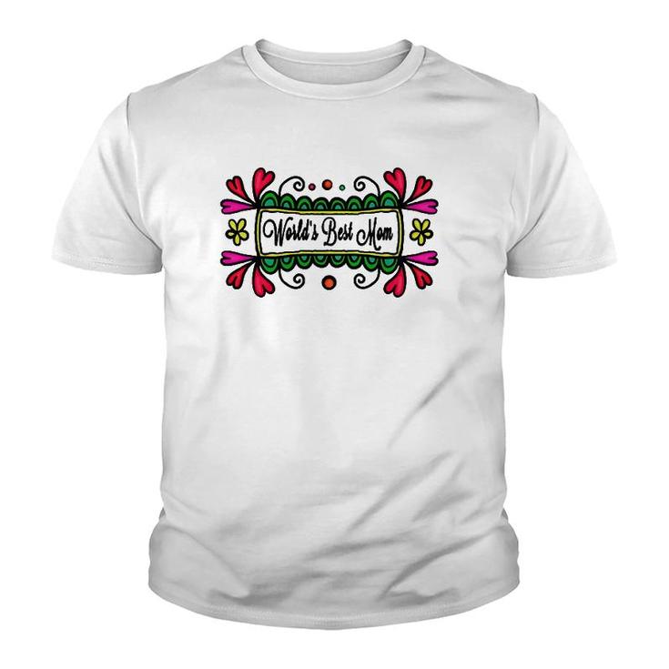 Womens World's Best Mom On Mother's Day Or Birthday For Mom  Youth T-shirt