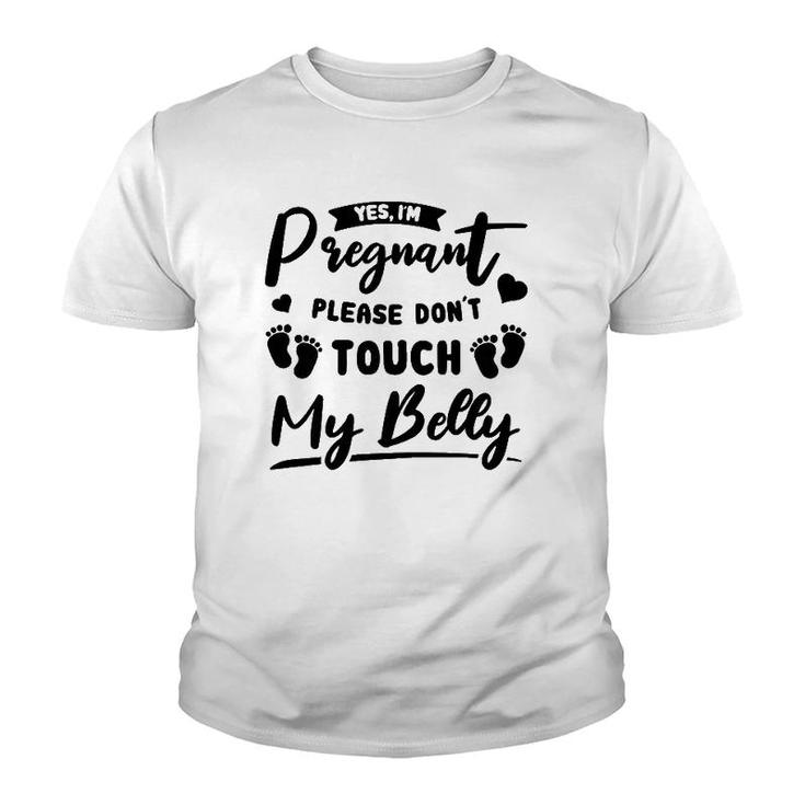 Womens Yes I'm Pregnant Please Do Not Touch My Belly Mother To Be Youth T-shirt