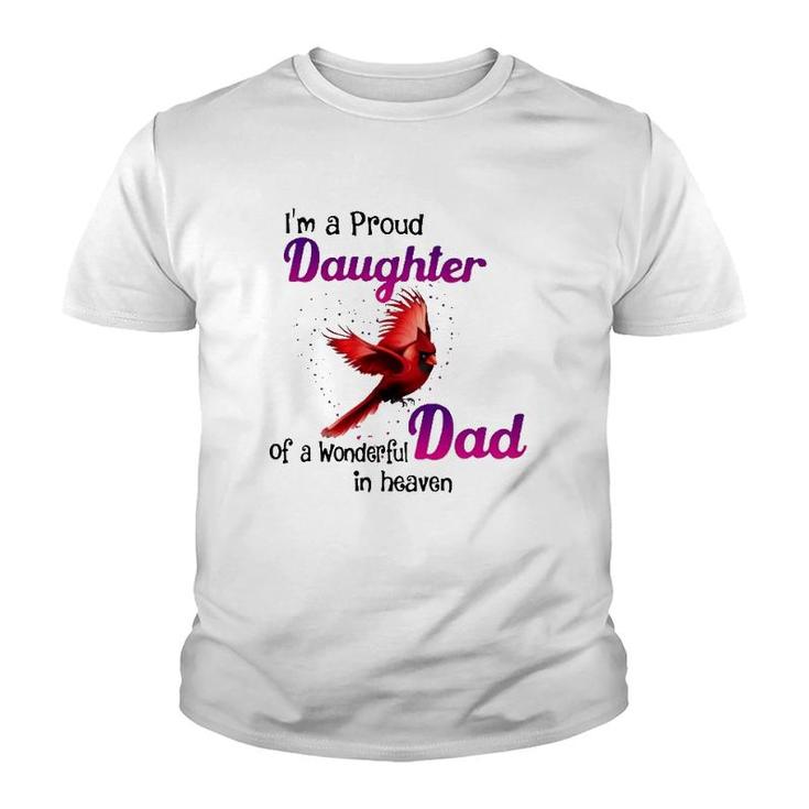 Wonderful Dad In Haven Gift I'm A Proud Daughter Cardinal Bird Youth T-shirt