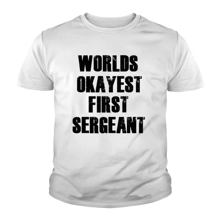 World's Okayest First Sergeant Funny Military Youth T-shirt
