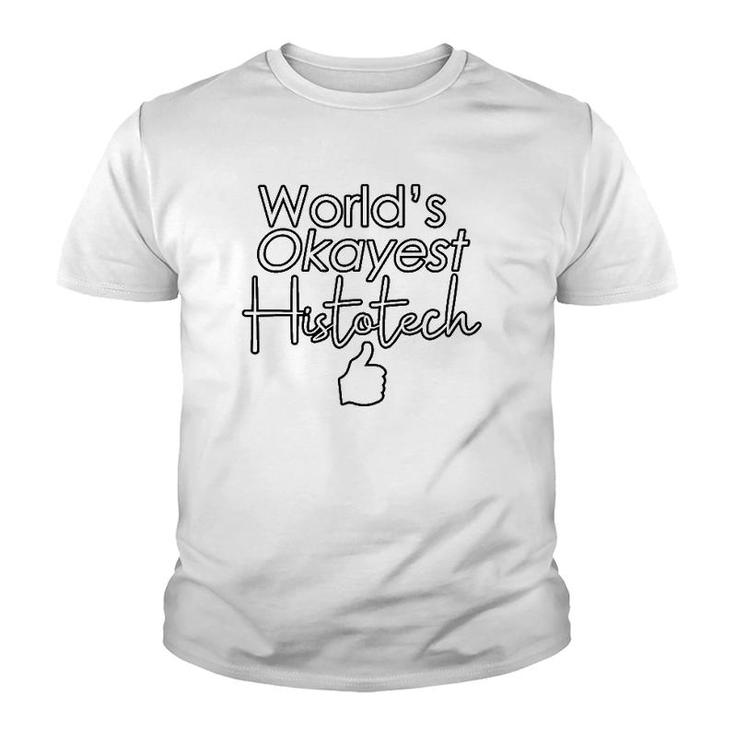 World's Okayest Histotech Cursive Funny Thumb's Up Youth T-shirt
