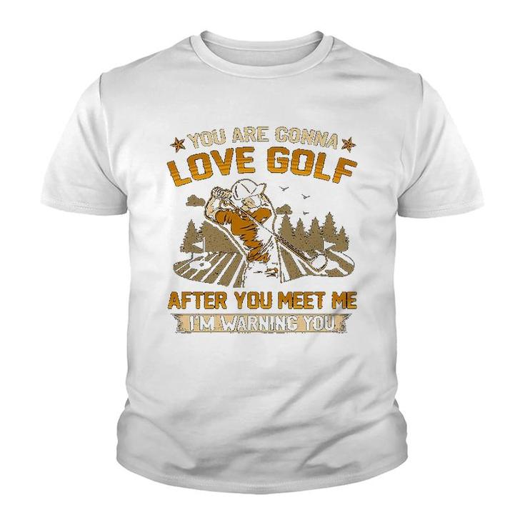 You Are Gonna Love Golf Youth T-shirt