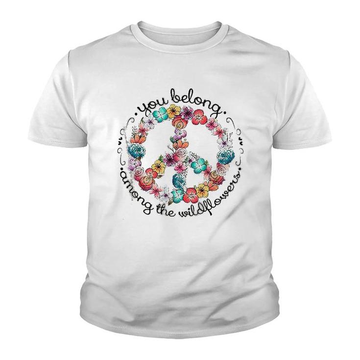 You Belong Among The Wildflower Hippie Youth T-shirt