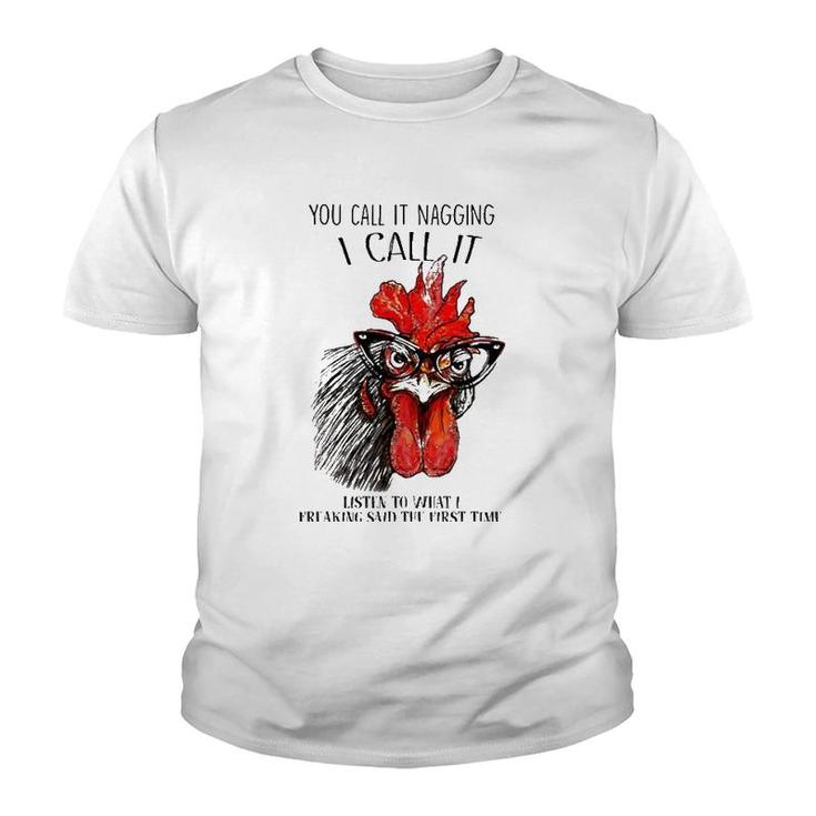 You Call It Nagging I Call It Listen To What I Freaking Said Youth T-shirt