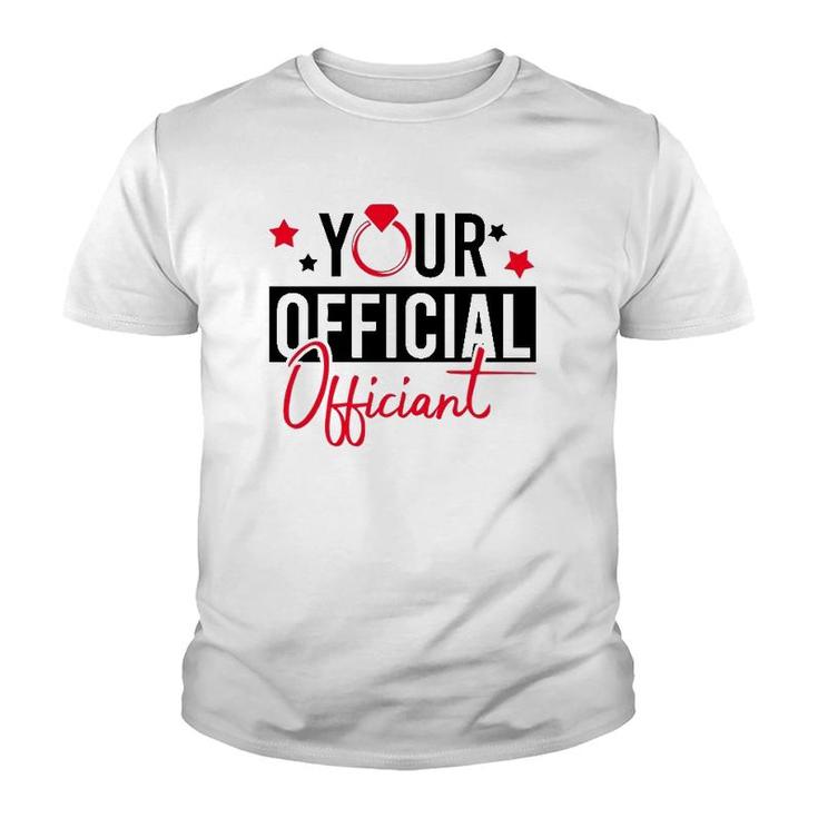 Your Official Officiant Groom Bride Couple Wedding Marriage Youth T-shirt