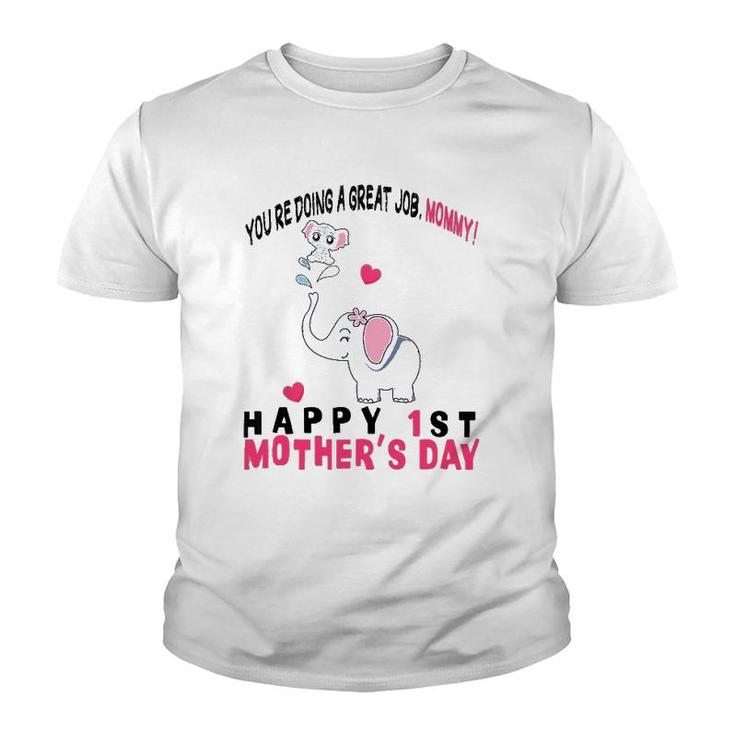 You're Doing A Great Job Mommy Happy 1St Mother's Day Onesie Youth T-shirt