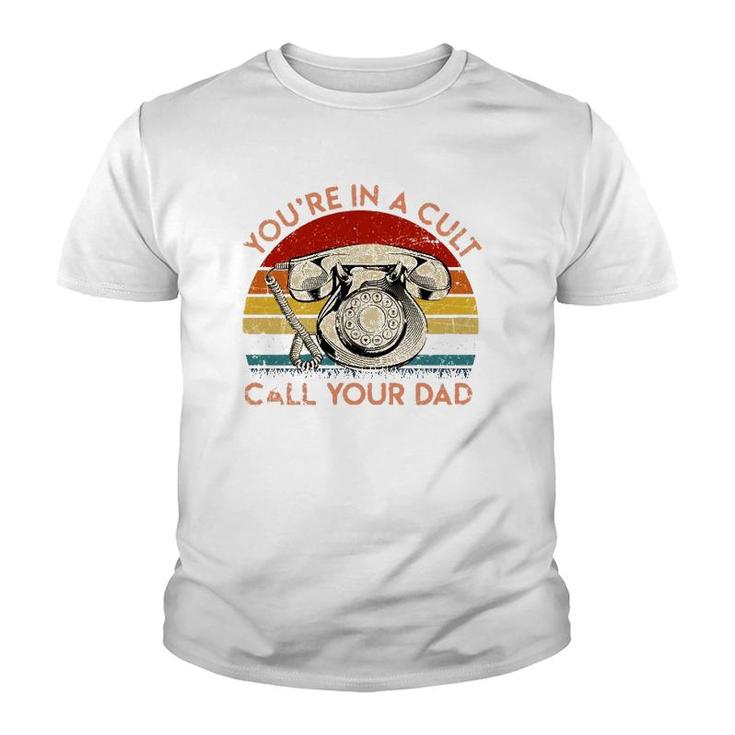 You're In A Cult Call Your Dad Essential Youth T-shirt