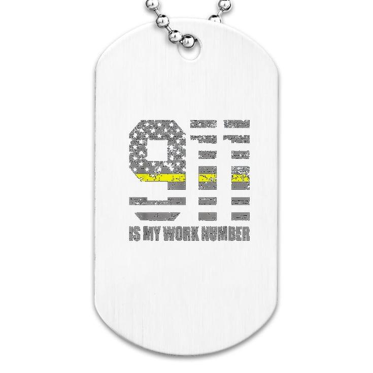 911 Is My Work Number Dog Tag