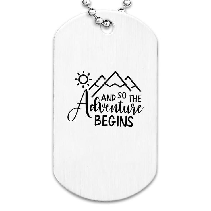 And So The Adventure Begins Dog Tag