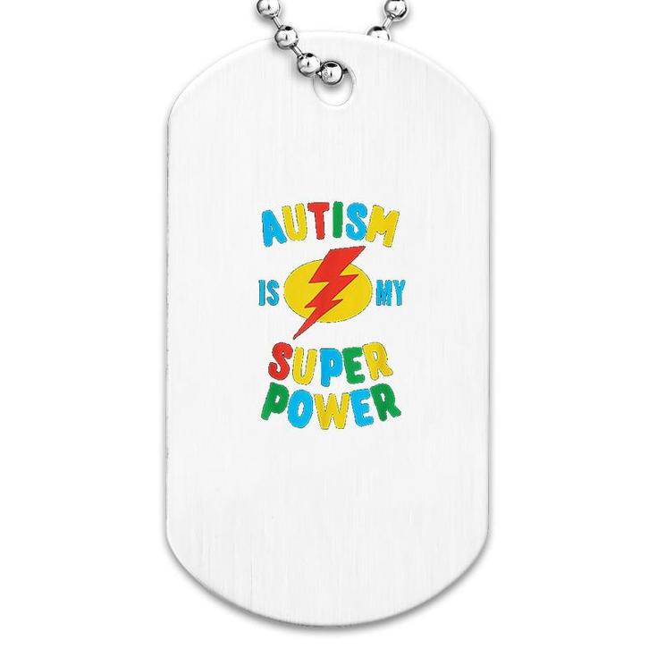 Autism Is My Superpower Dog Tag