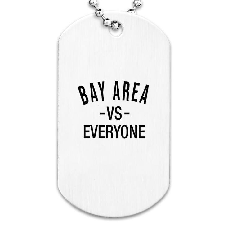 Bay Area Vs Everyone Dog Tag
