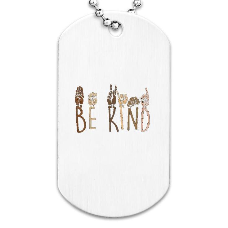 Be Kind Hand Signs Dog Tag