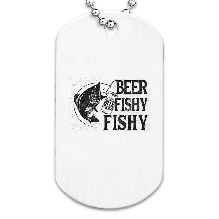 Beer Fishy Fishy Funny Fishing Drinking Dog Tag