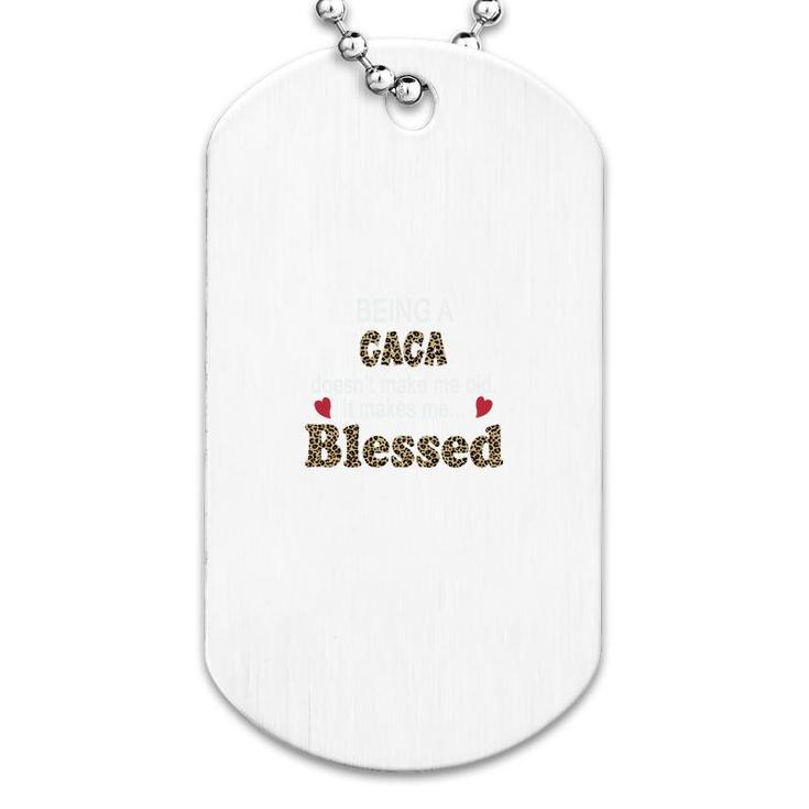 Being A Gaga Does Not Make Me Old It Makes Me Blessed Women Quote Leopard Gift Dog Tag